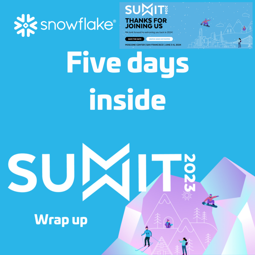 Five Days inside Snowflake Summit 2023 - Wrap up